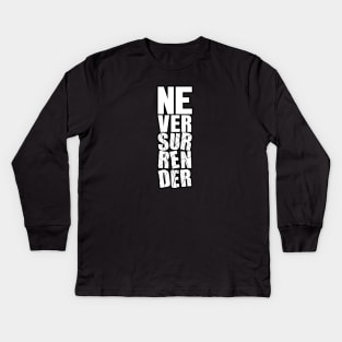 Never Surrender Kids Long Sleeve T-Shirt